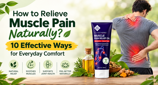 How to Relieve Muscle Pain Naturally? 10 Effective Ways for Everyday Comfort