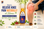 How to Relieve Knee Pain Naturally at Home: A Complete Guide to Better Joint Health
